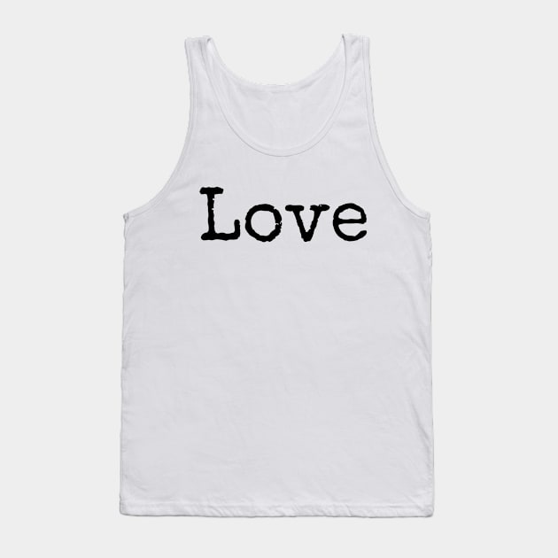 Love - The Foundation of Everything Good Tank Top by ActionFocus